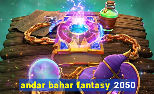 andar bahar fantasy 2050